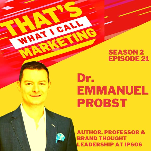 S2. Ep 21: Dr. Emmanuel Probst, The Art and Science of Brand Transformation