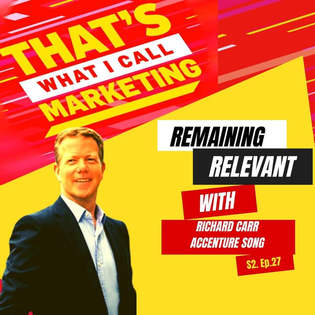 Remaining Relevant with Richard Carr, Accenture Song