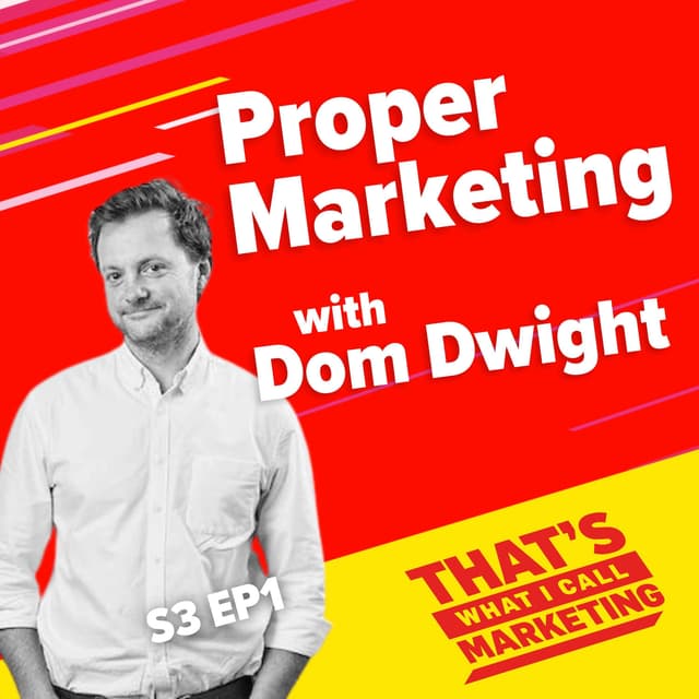 S3 Ep01 Proper Marketing with Dom Dwight