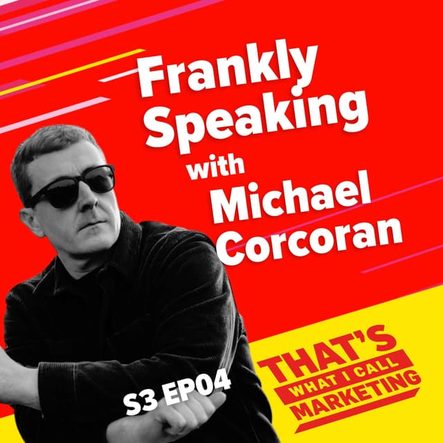 S3 Ep04 Frankly Speaking with Michael Corcoran