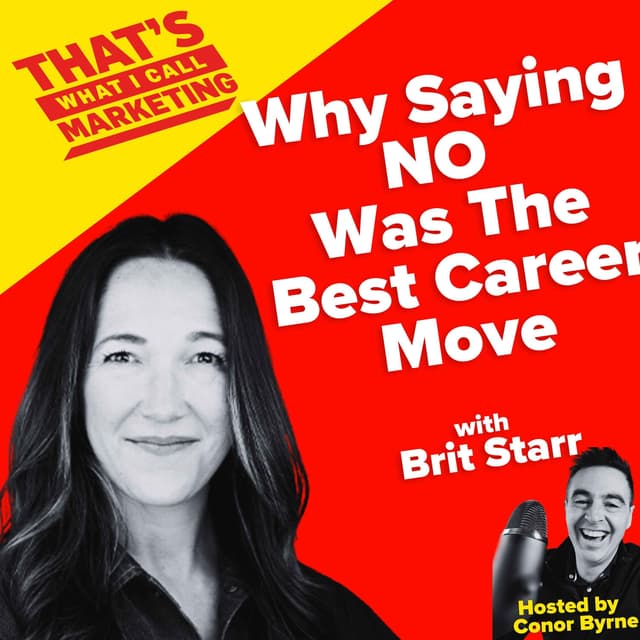 CMO Brit Starr On Why Saying NO Was the Best Career Move