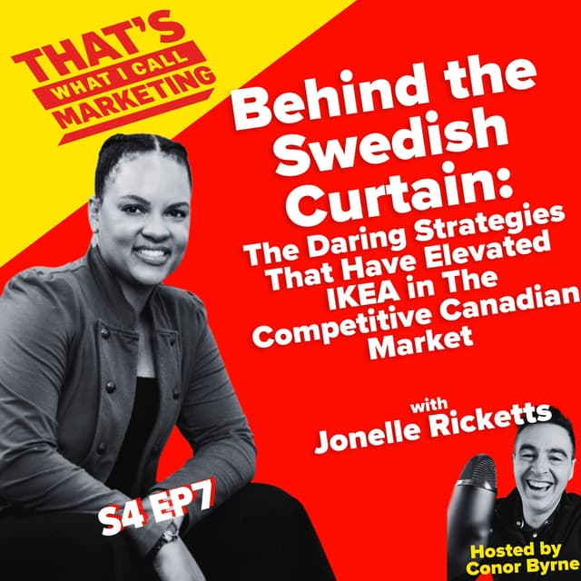 Behind the Swedish Curtain: The Daring Strategies That Have Elevated IKEA in The Competitive Canadian Market with Jonelle Ricketts