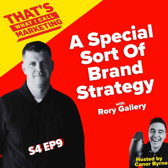 S4 Ep 9: Rory Gallery : A Special Sort Of Brand Strategy