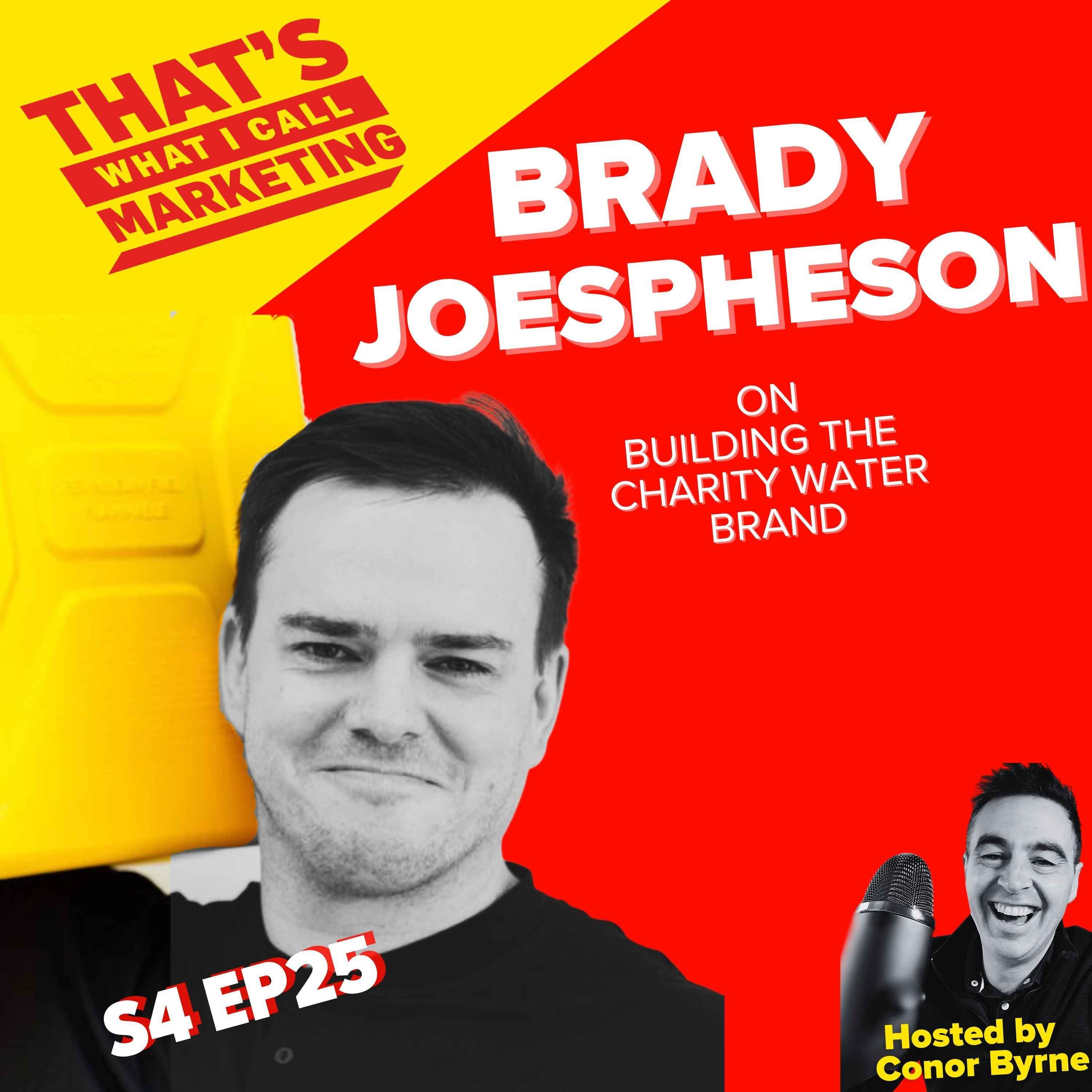 Building the Charity Water Brand with Brady Josephson, VP of Brand & Growth