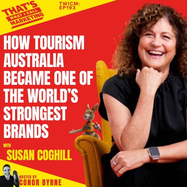 TWICM 193: How Tourism Australia Became One of the World’s Strongest Brands
