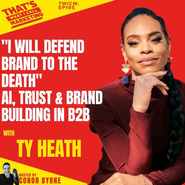 TWICM 195: LinkedIn's Ty Heath on why she will defend brand to the death