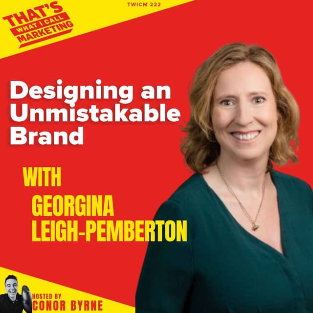 TWICM 222: Designing An Unmistakable Brand with Georgina Leigh-Pemberton MD Turner Duckworth